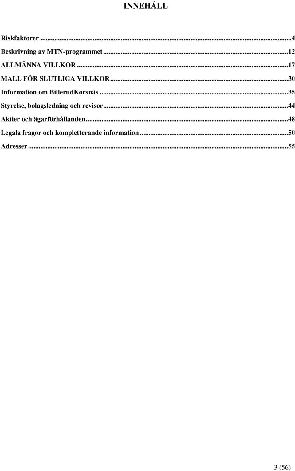 .. 30 Information om BillerudKorsnäs.