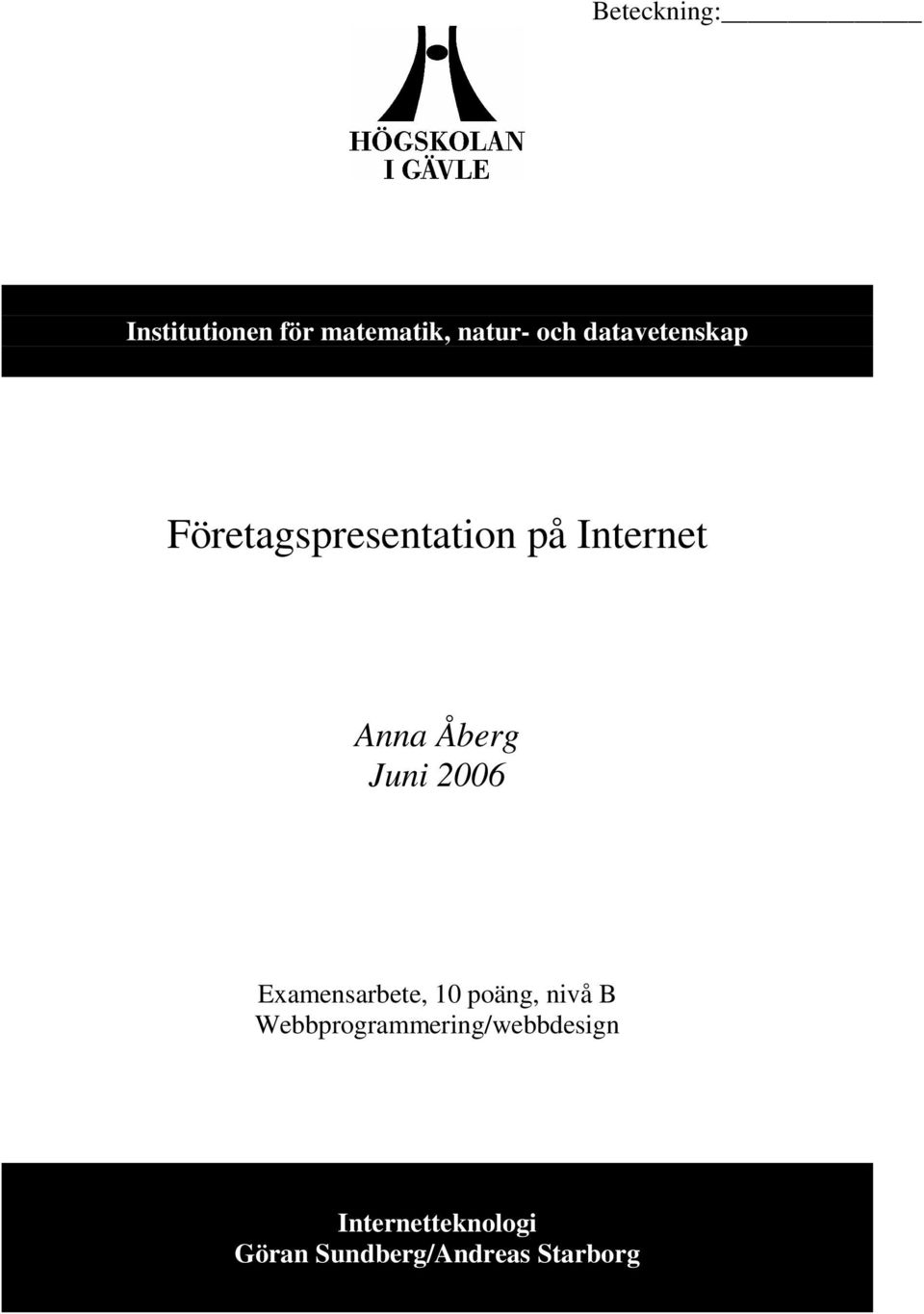 Juni 2006 Examensarbete, 10 poäng, nivå B