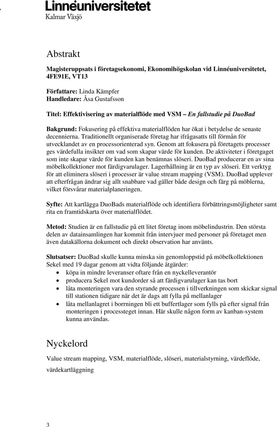 Traditionellt organiserade företag har ifrågasatts till förmån för utvecklandet av en processorienterad syn.