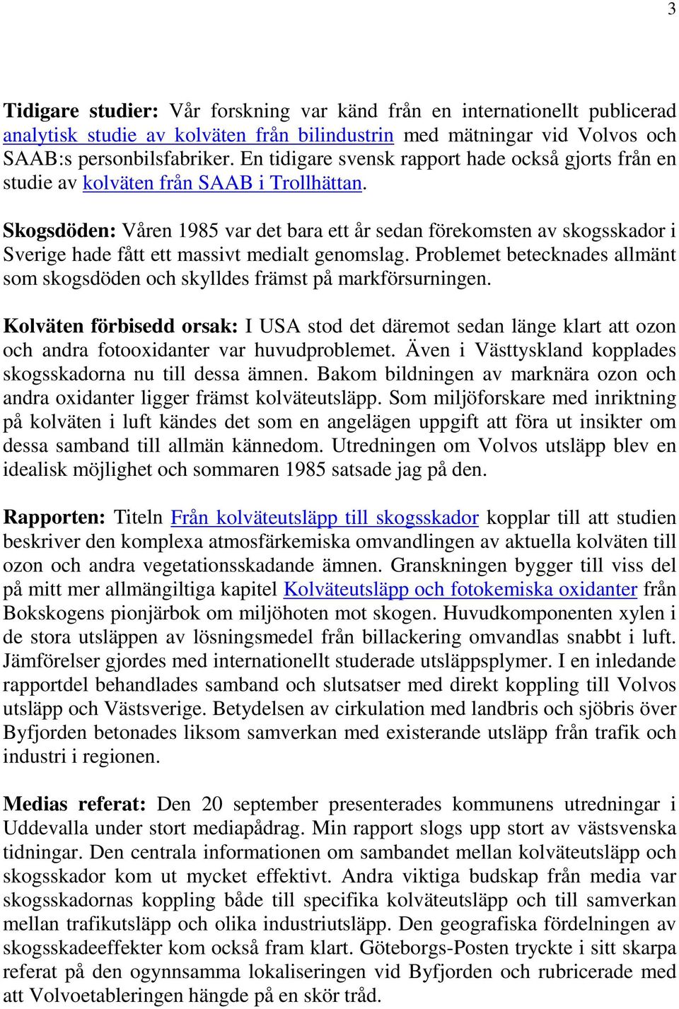 Skogsdöden: Våren 1985 var det bara ett år sedan förekomsten av skogsskador i Sverige hade fått ett massivt medialt genomslag.