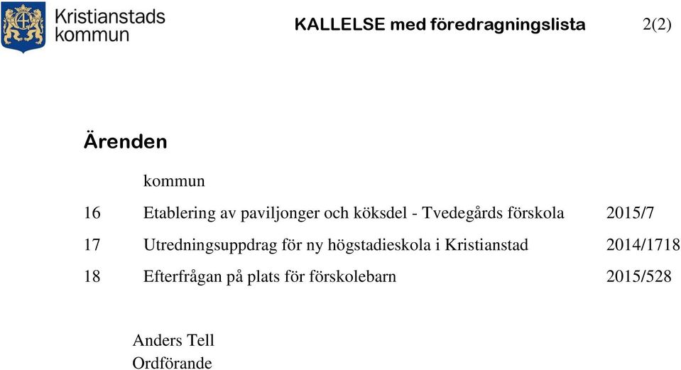 Utredningsuppdrag för ny högstadieskola i Kristianstad 2014/1718