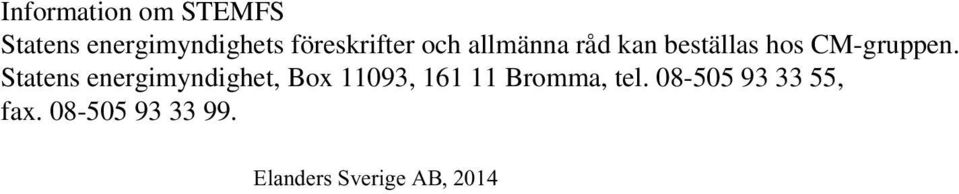 CM-gruppen.