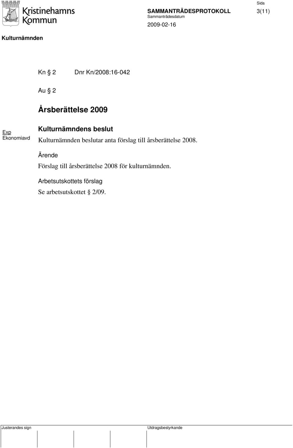 förslag till årsberättelse 2008.