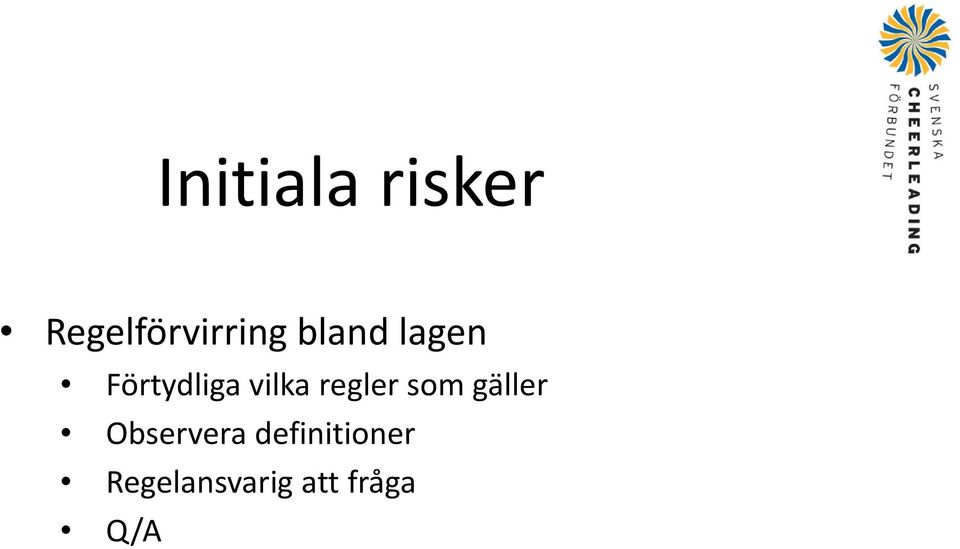 regler som gäller Observera