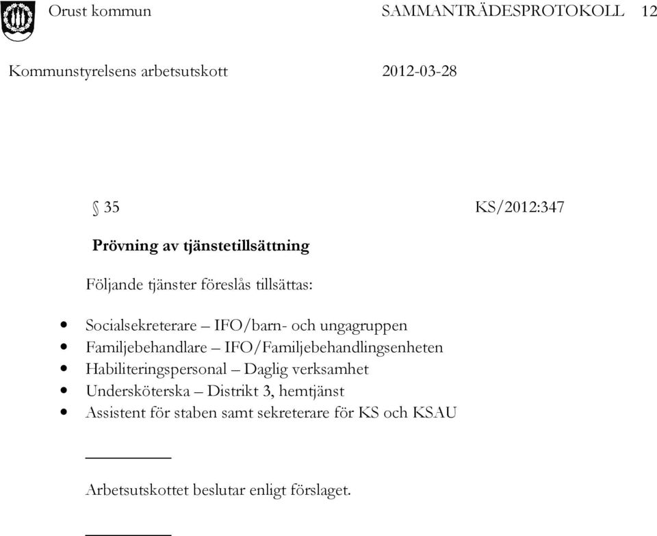 IFO/Familjebehandlingsenheten Habiliteringspersonal Daglig verksamhet Undersköterska