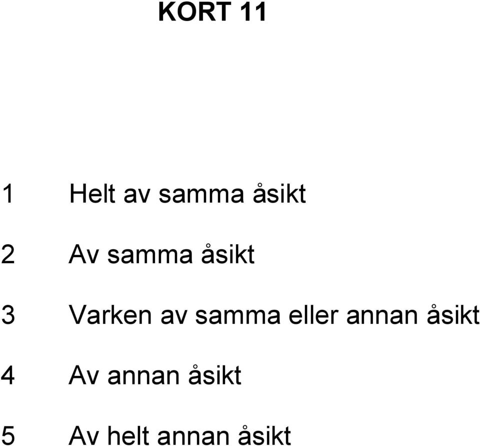 samma eller annan åsikt 4 Av