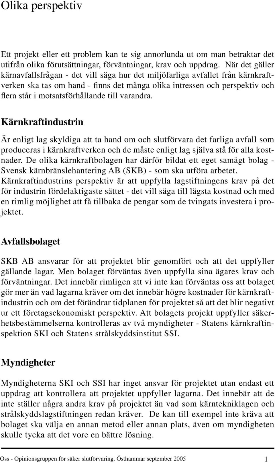 motsatsförhållande till varandra.