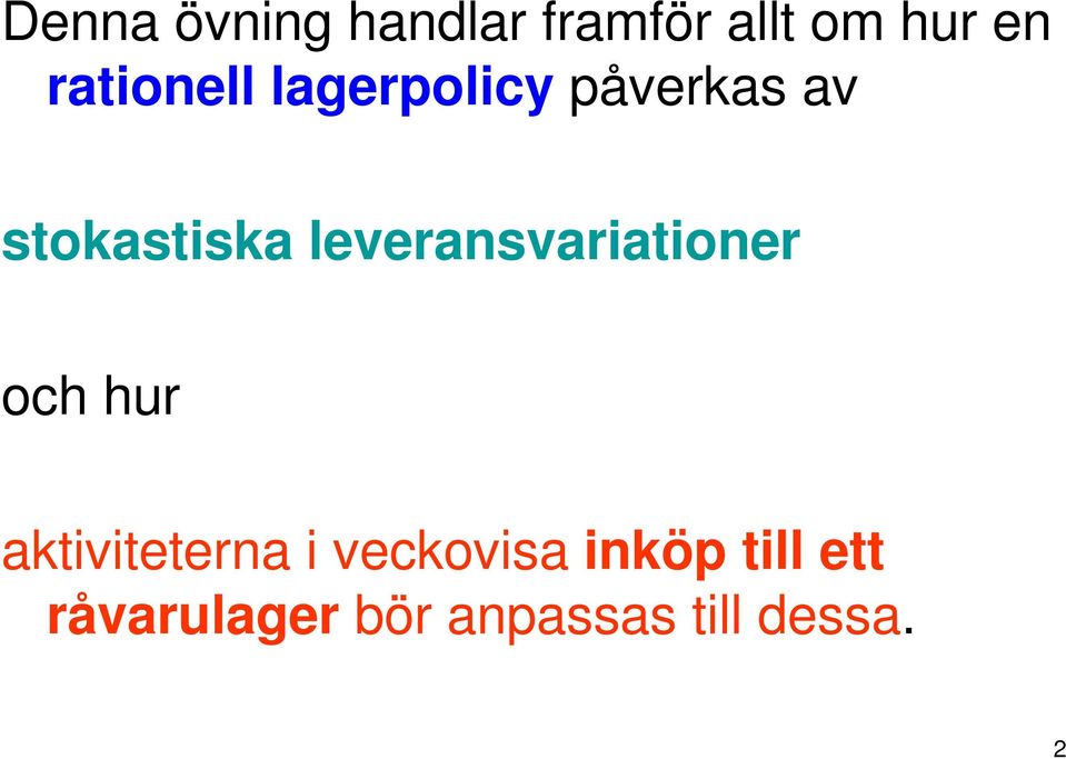 leveransvariationer och hur aktiviteterna i