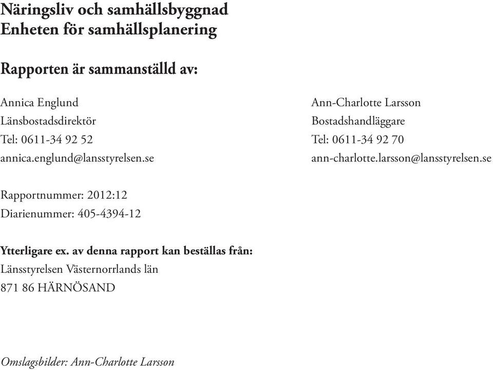 englund@lansstyrelsen.se ann-charlotte.larsson@lansstyrelsen.