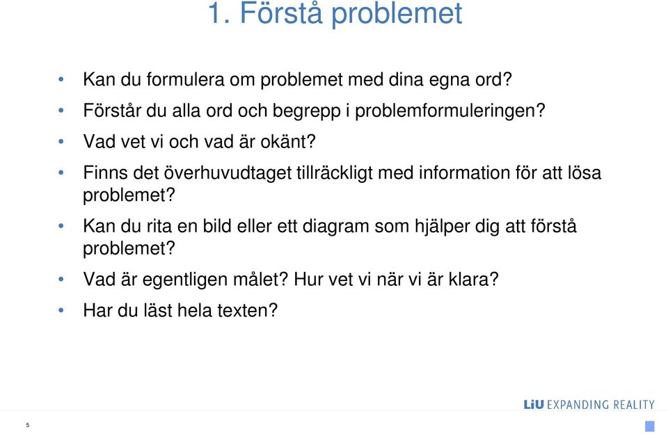 Finns det överhuvudtaget tillräckligt med information för att lösa problemet?