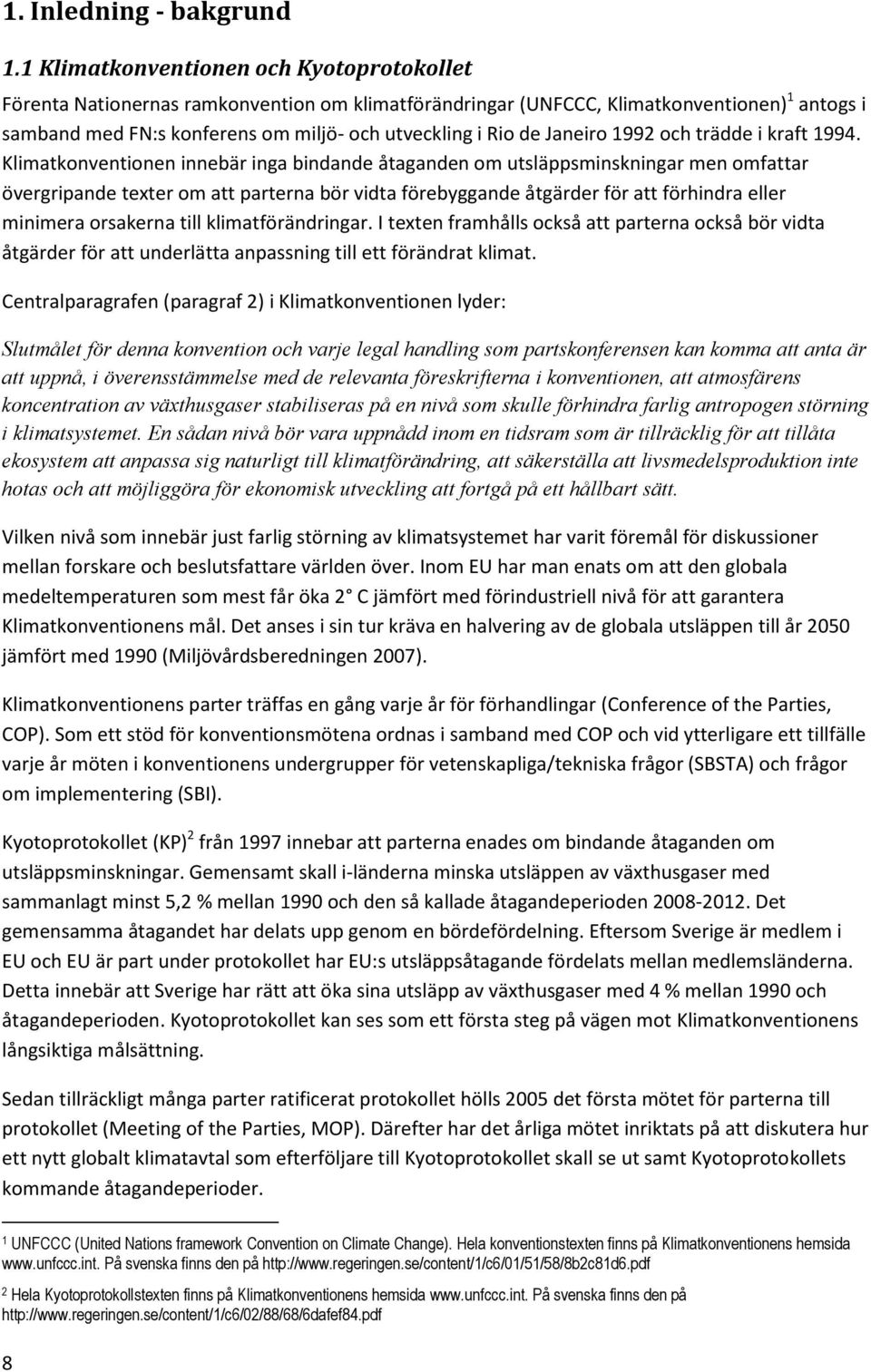 Janeiro 1992 och trädde i kraft 1994.