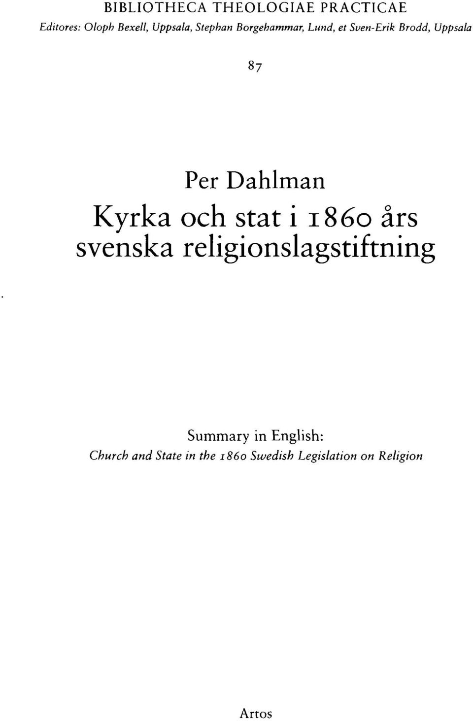 Kyrka och stat i 1860 års svenska religionslagstiftning Summary in