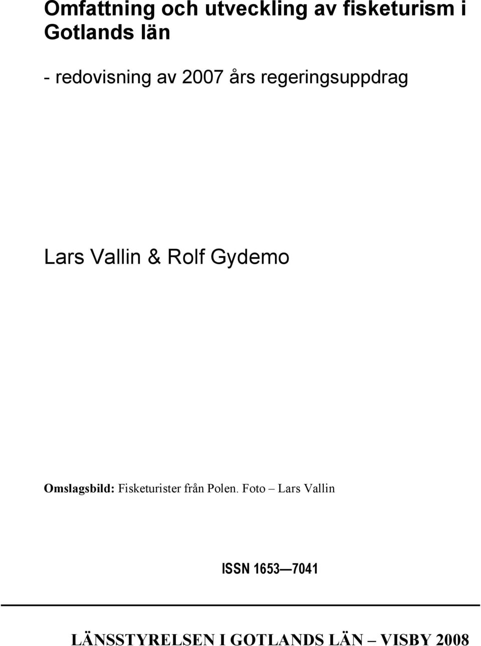 Rolf Gydemo Omslagsbild: Fisketurister från Polen.