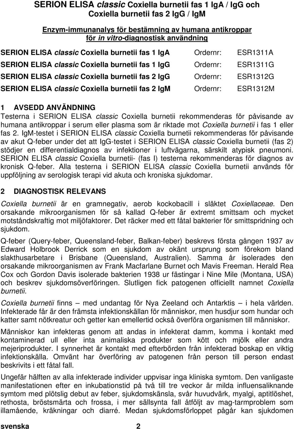 doc @ 6018 @ Pos: 6 /Arbeitsanl eitung en ELISA classi c/gültig für alle D okumente/elisa cl assic/allgemei ne T exte ELISA cl assic/kapitelüberschrift "Diag nostische Bedeutung" @