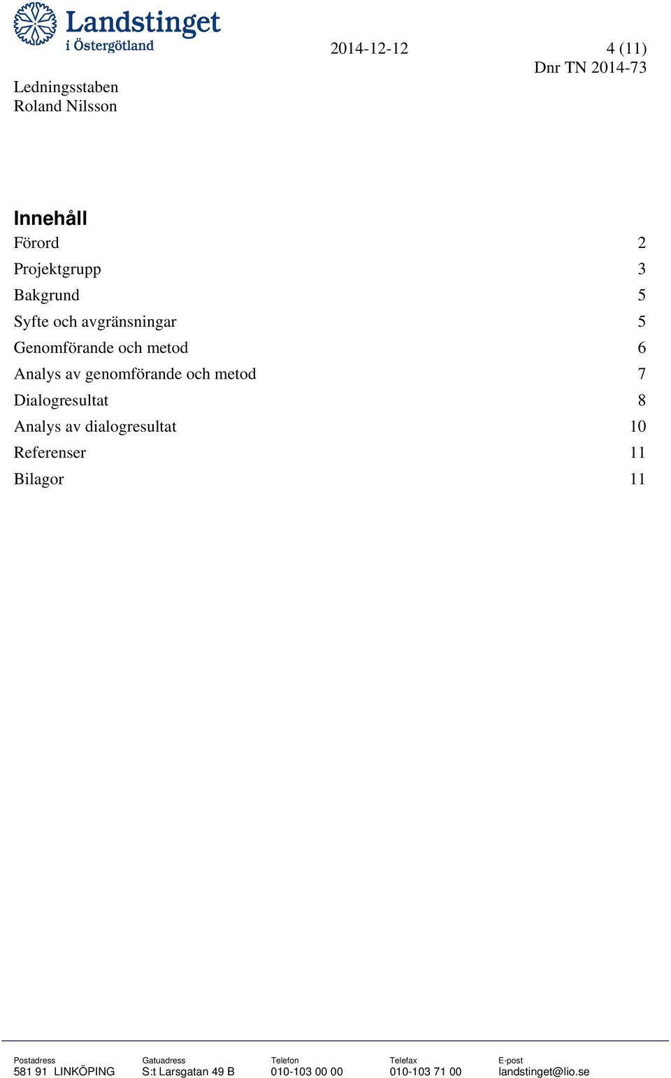 metod 6 Analys av genomförande och metod 7