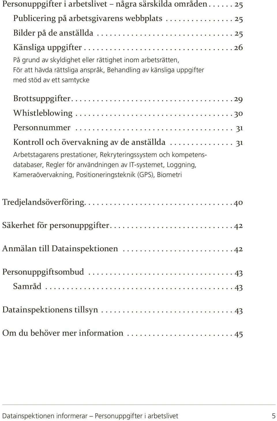 ..30 Personnummer... 31 Kontroll och övervakning av de anställda.