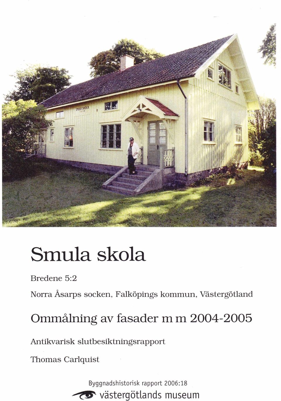 2004-2005 A ntikvarisk slu tbesiktningsrapport