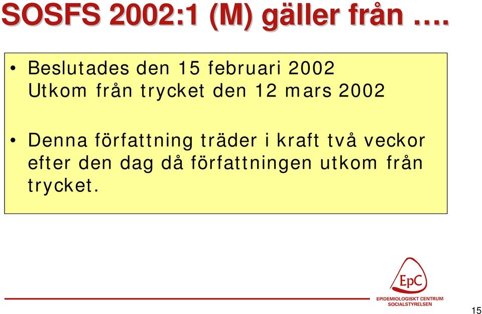 trycket den 12 mars 2002 Denna författning träder