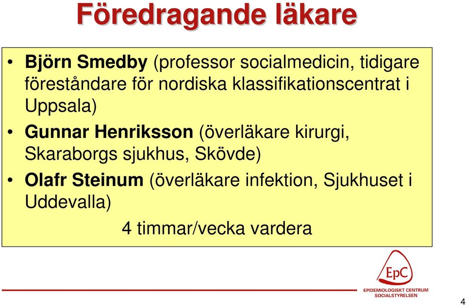 Henriksson (överläkare kirurgi, Skaraborgs sjukhus, Skövde) Olafr