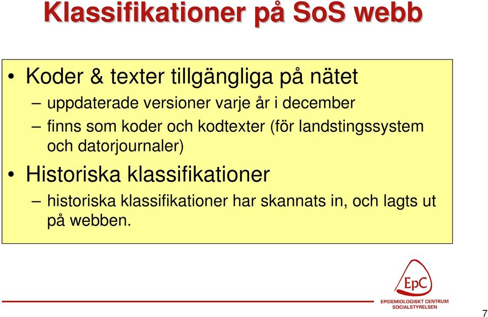 kodtexter (för landstingssystem och datorjournaler) Historiska