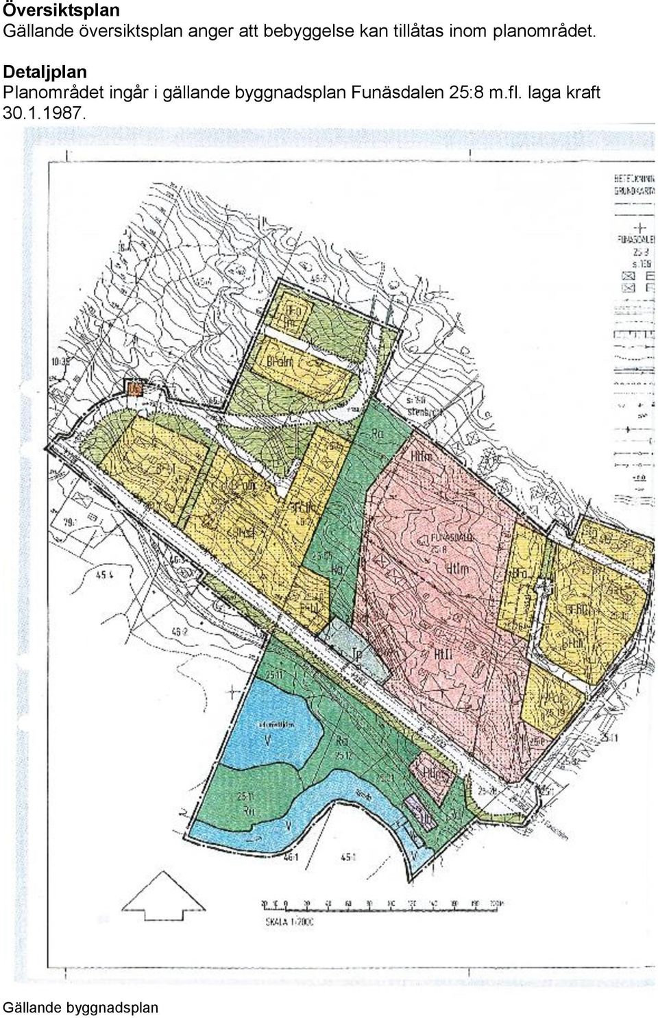 Detaljplan Planområdet ingår i gällande