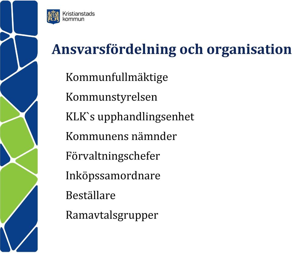 KLK`supphandlingsenhet Kommunens nämnder