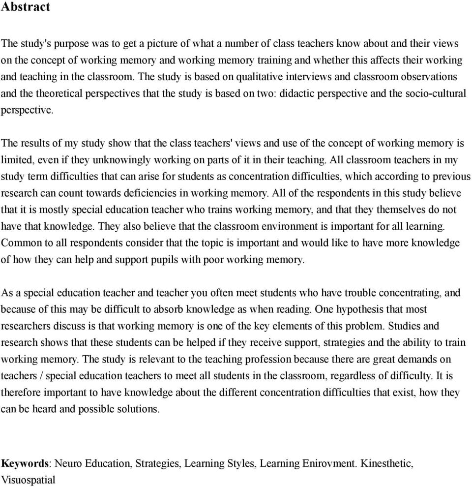 The study is based on qualitative interviews and classroom observations and the theoretical perspectives that the study is based on two: didactic perspective and the socio-cultural perspective.