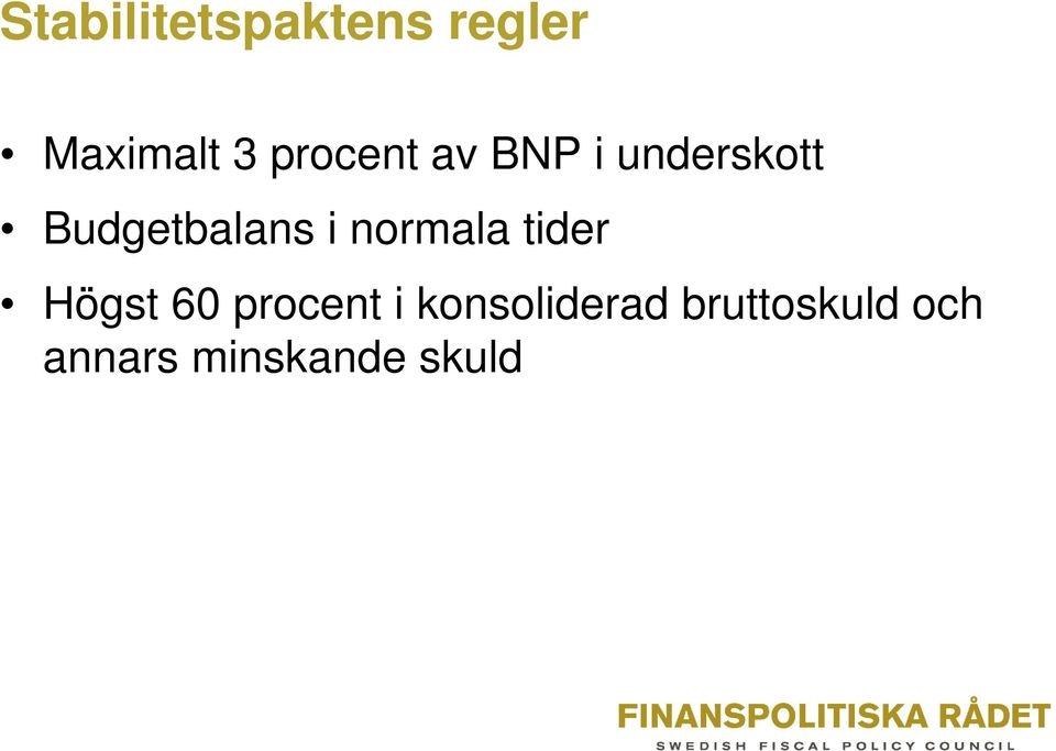 i normala tider Högst 60 procent i