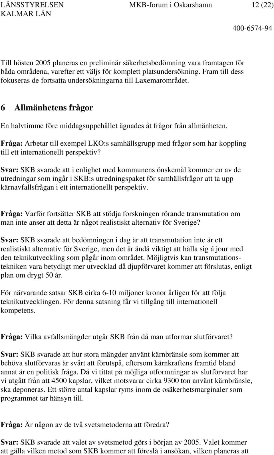 Fråga: Arbetar till exempel LKO:s samhällsgrupp med frågor som har koppling till ett internationellt perspektiv?