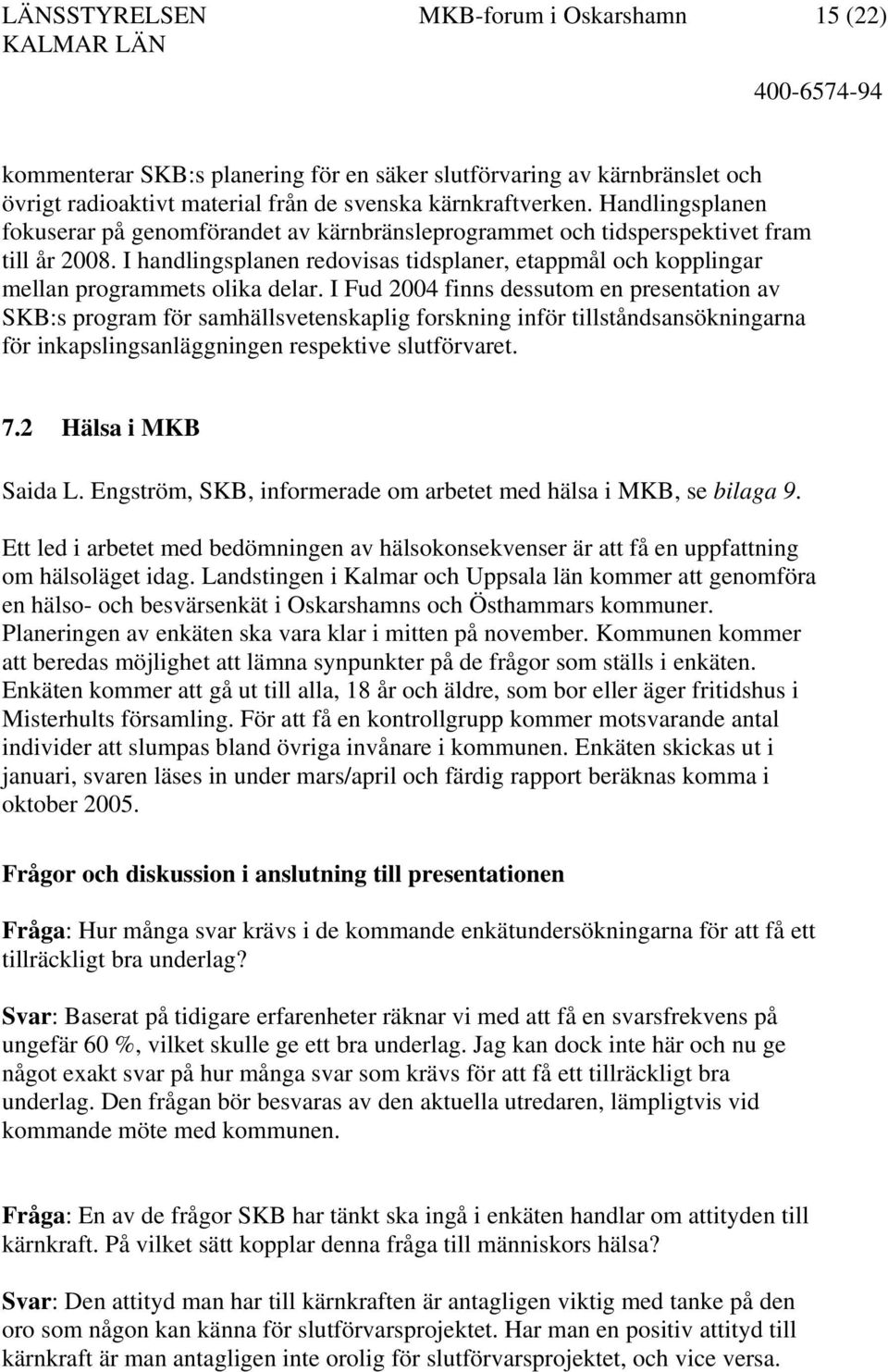 I handlingsplanen redovisas tidsplaner, etappmål och kopplingar mellan programmets olika delar.