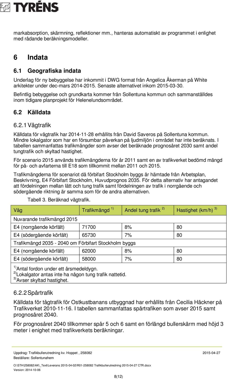 Befintlig bebyggelse och grundkarta kommer från Sollentuna kommun och sammanställdes inom tidigare planprojekt för Helenelundsområdet. 6.2 