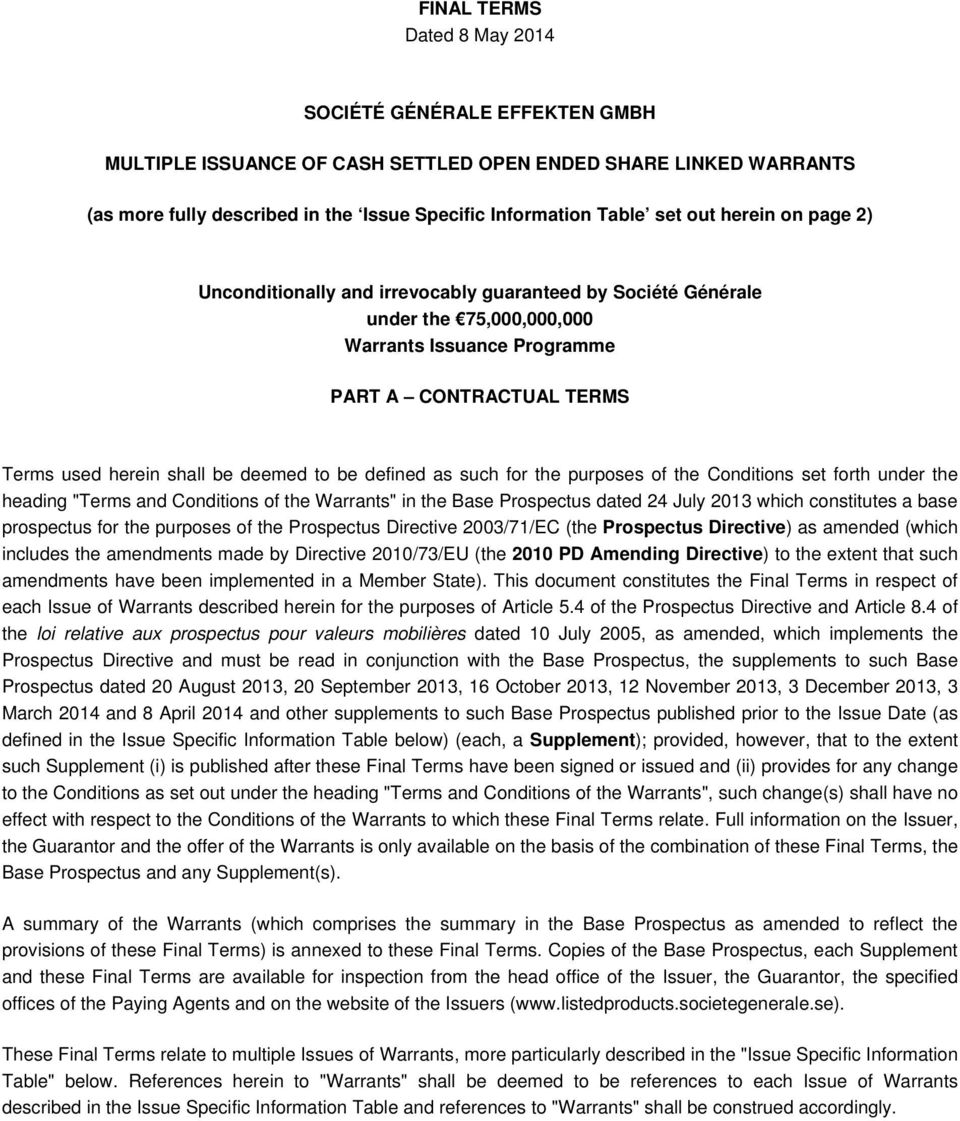 defined as such for the purposes of the Conditions set forth under the heading "Terms and Conditions of the Warrants" in the Base Prospectus dated 24 July 2013 which constitutes a base prospectus for