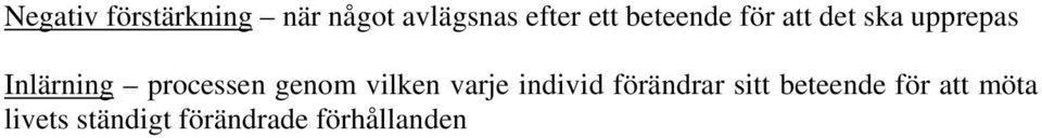 processen genom vilken varje individ förändrar sitt