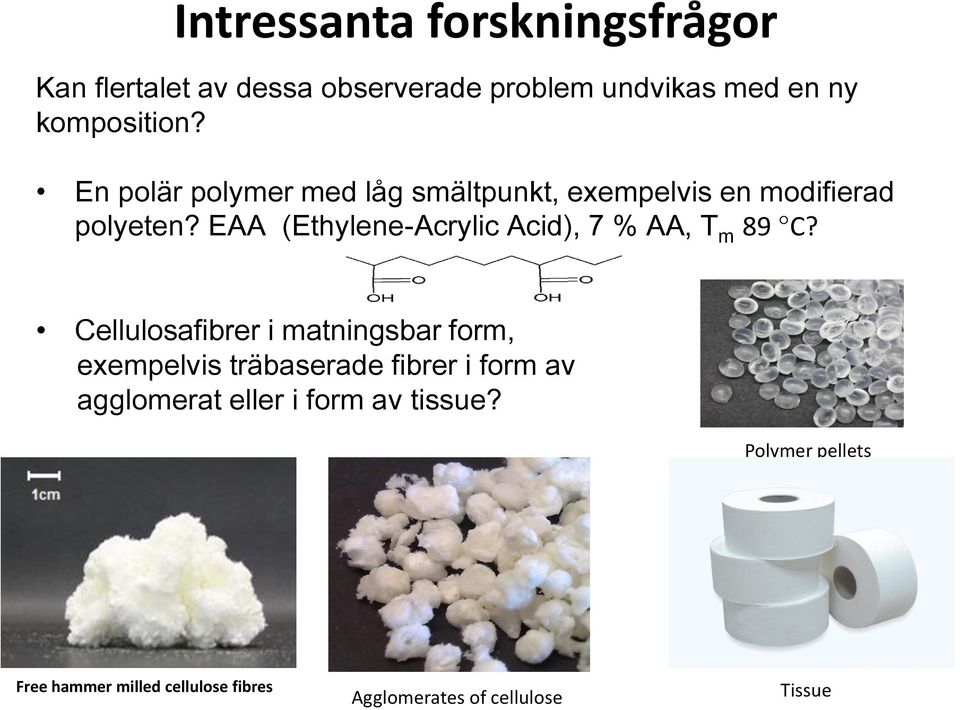 EAA (Ethylene-Acrylic Acid), 7 % AA, T m 89 C?