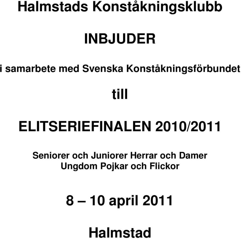 ELITSERIEFINALEN 2010/2011 Seniorer och Juniorer