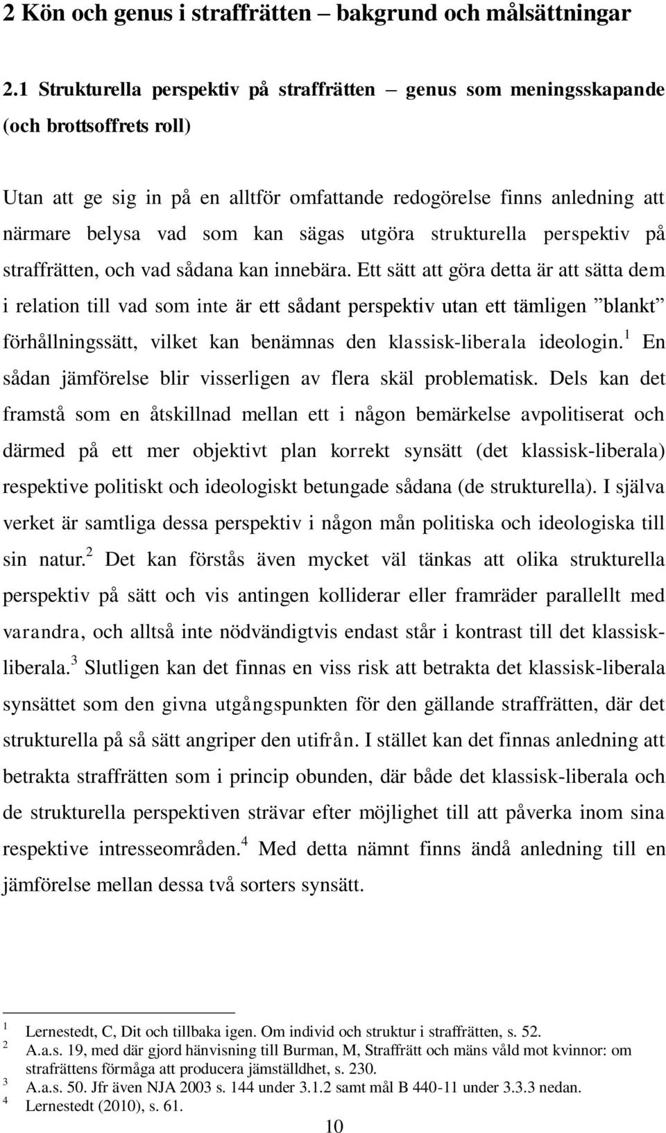 sägas utgöra strukturella perspektiv på straffrätten, och vad sådana kan innebära.