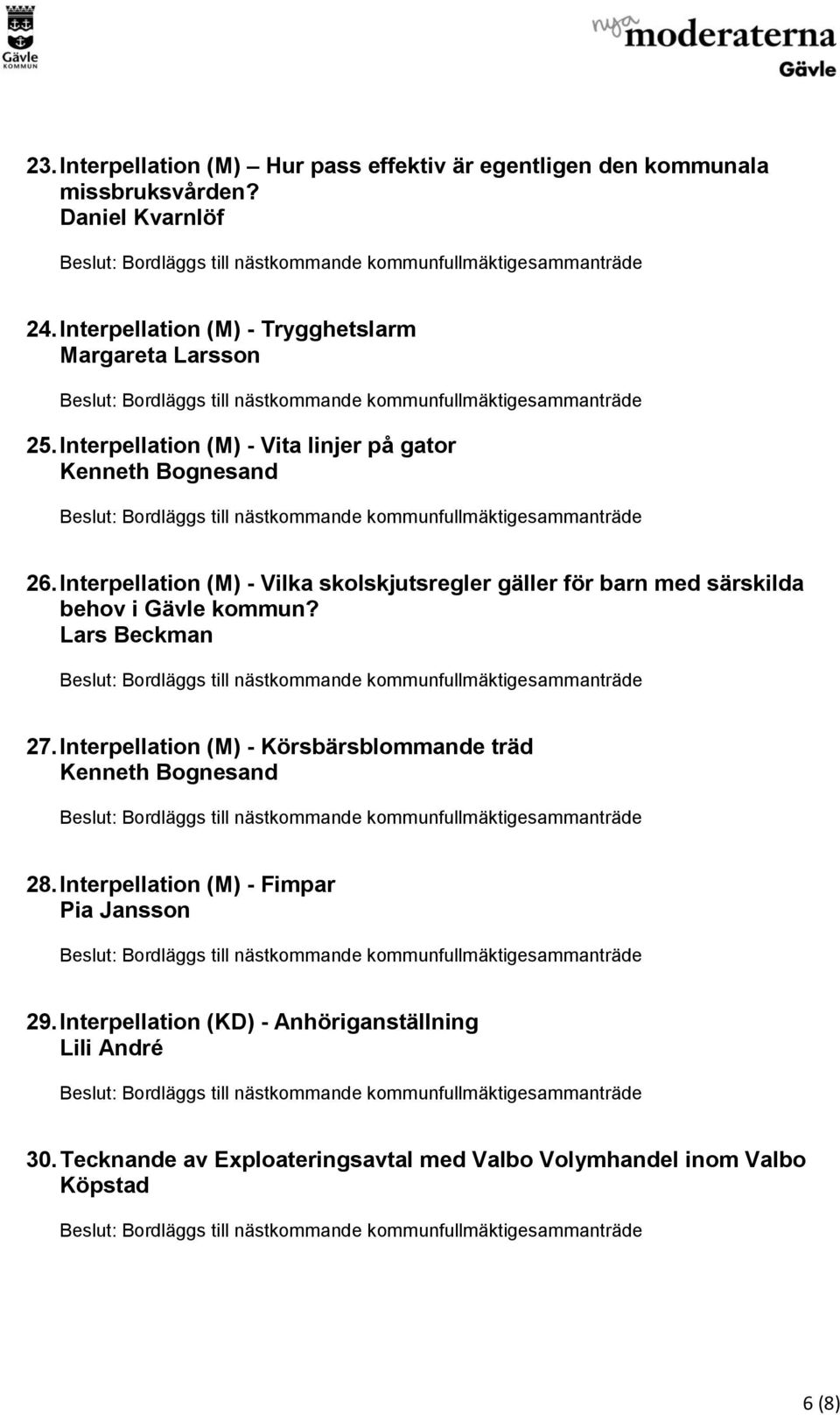 Interpellation (M) - Vilka skolskjutsregler gäller för barn med särskilda behov i Gävle kommun? Lars Beckman 27.