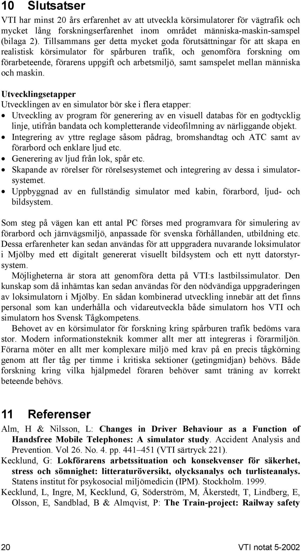 samspelet mellan människa och maskin.