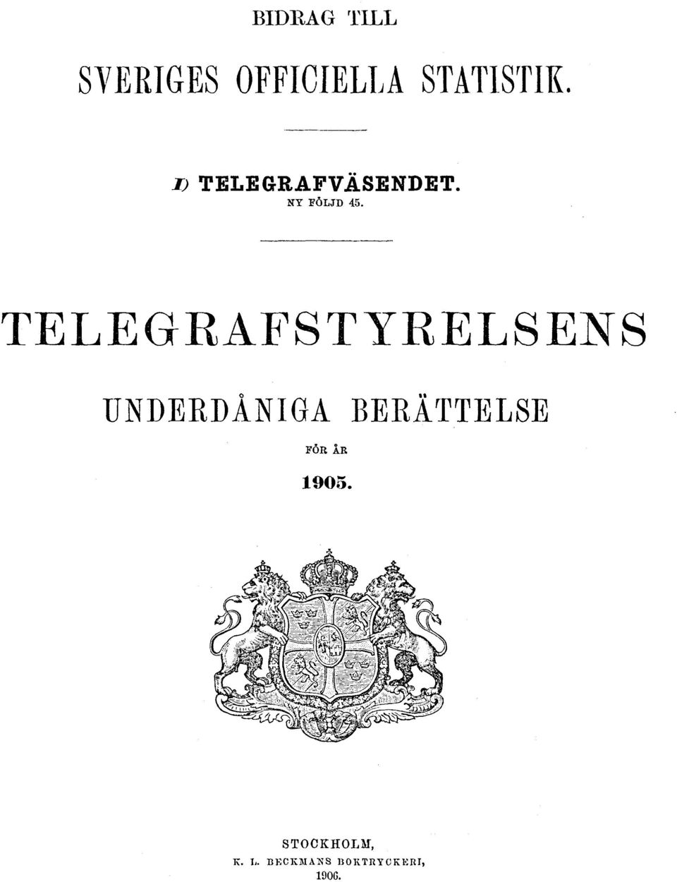 TELEGRAFSTYRELSENS UNDERDÅNIGA BERÄTTELSE