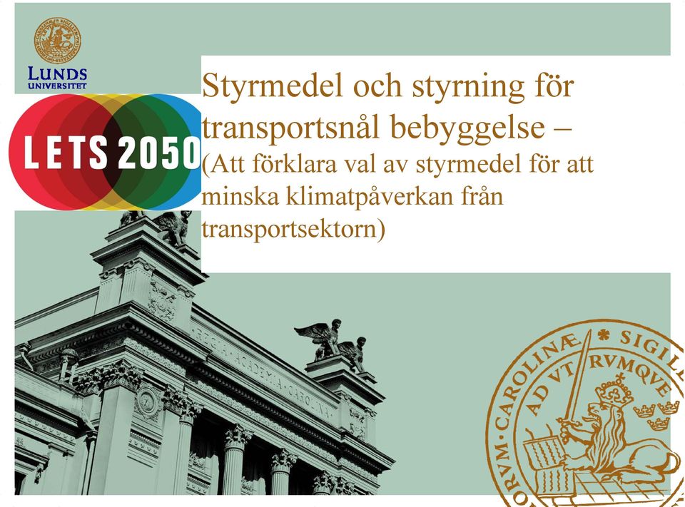 förklara val av styrmedel för att