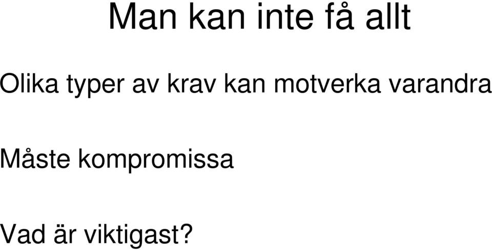 motverka varandra Måste