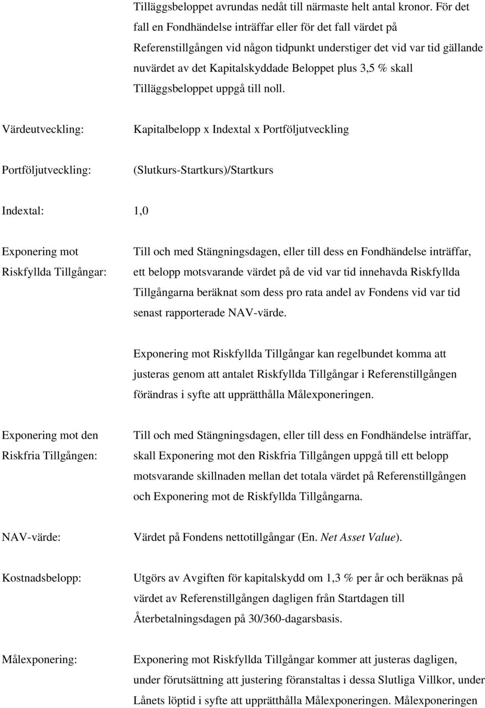 skall Tilläggsbeloppet uppgå till noll.