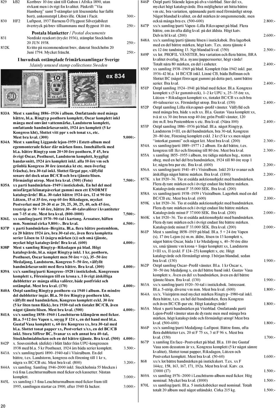 250:- Postala blanketter / Postal documents 831 Nordiskt resekort (tryckt 1936), stämplat Stockholm 20 JUN 1938. 250:- 832K Kvitto på recommenderat brev, daterat Stockholm 20 Juni 1794.