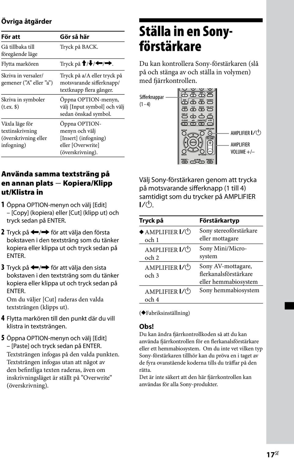 Öppna OPTION-menyn, välj [Input symbol] och välj sedan önskad symbol. Öppna OPTIONmenyn och välj [Insert] (infogning) eller [Overwrite] (överskrivning).