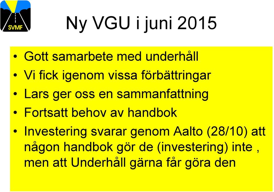 behov av handbok Investering svarar genom Aalto (28/10) att