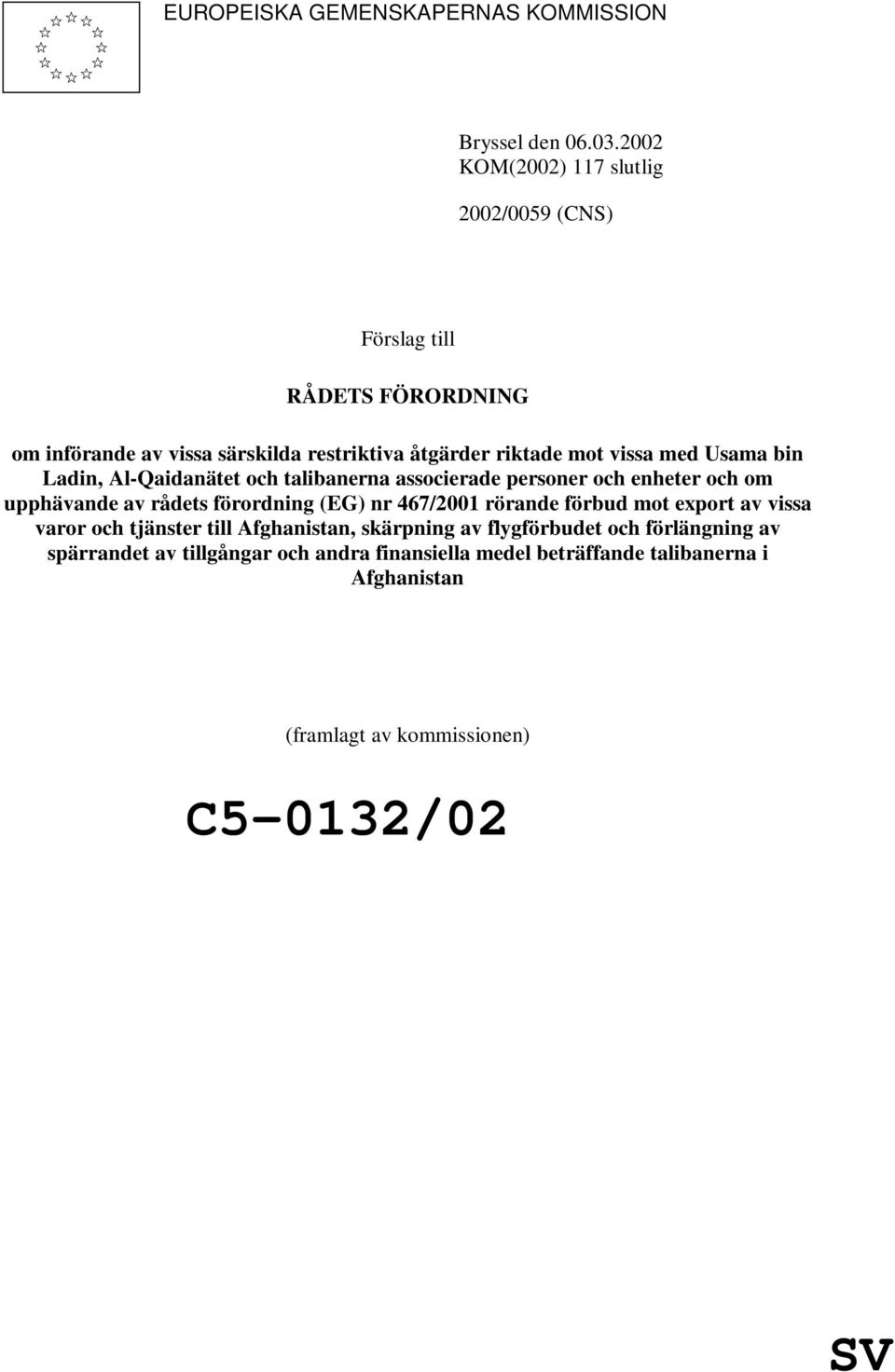 vissa med Usama bin Ladin, Al-Qaidanätet och talibanerna associerade personer och enheter och om upphävande av rådets förordning (EG) nr