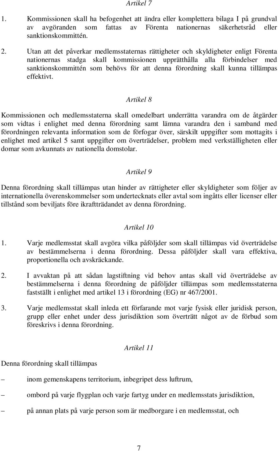 förordning skall kunna tillämpas effektivt.