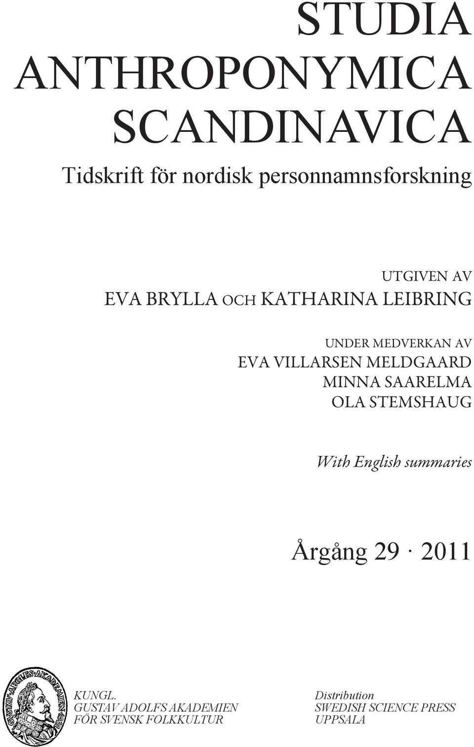 MELDGAARD MINNA SAARELMA OLA STEMSHAUG With English summaries Årgång 29 2011