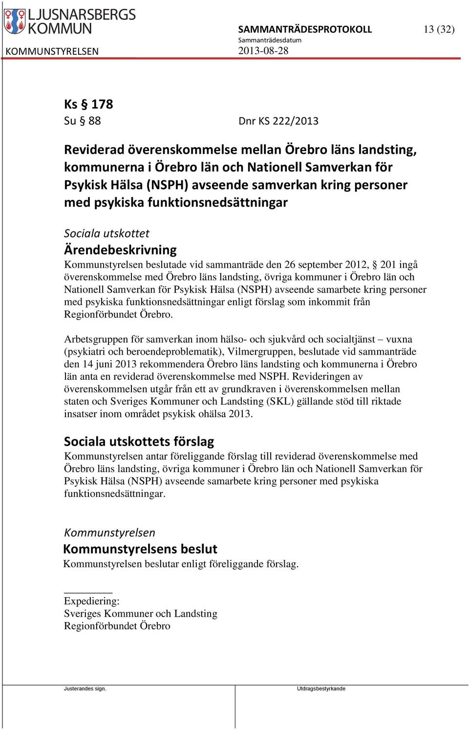 övriga kommuner i Örebro län och Nationell Samverkan för Psykisk Hälsa (NSPH) avseende samarbete kring personer med psykiska funktionsnedsättningar enligt förslag som inkommit från Regionförbundet