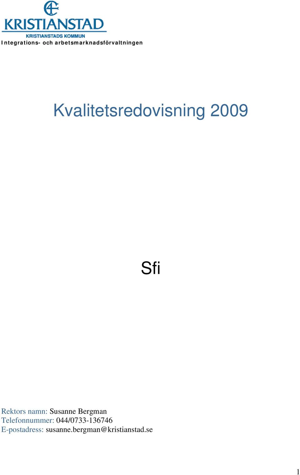 Susanne Bergman Telefonnummer: